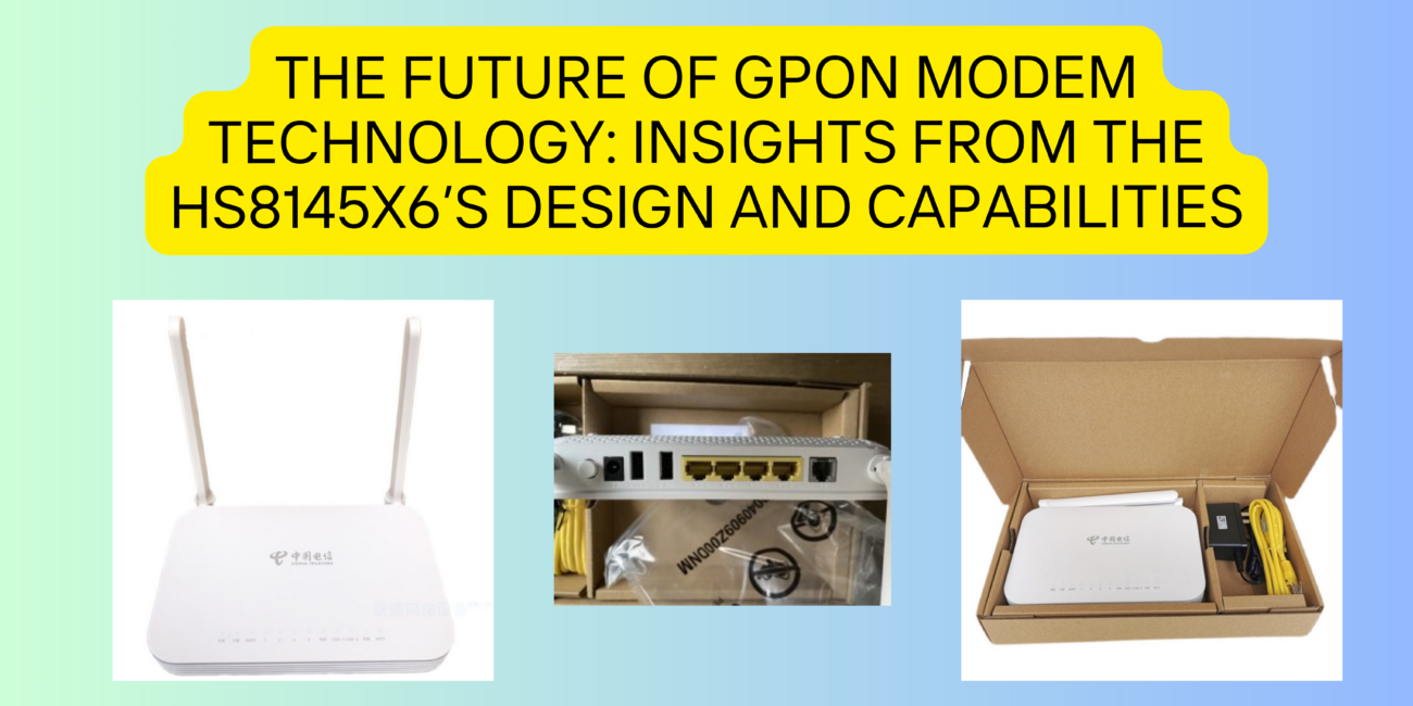 HS8145X6’s Design and Capabilities