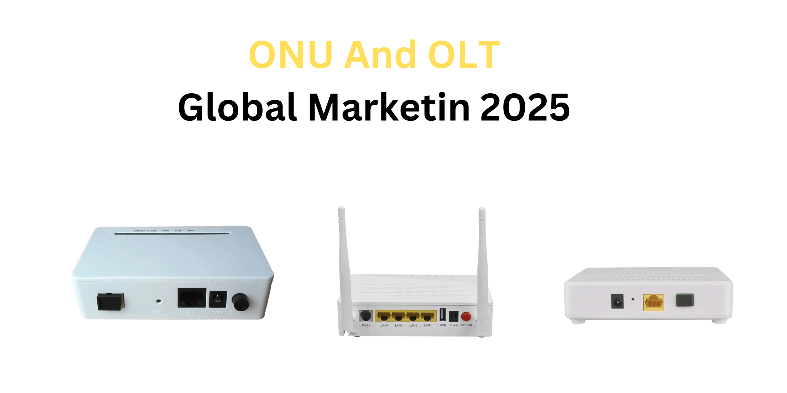 ONU And OLT Global Marketin 2025